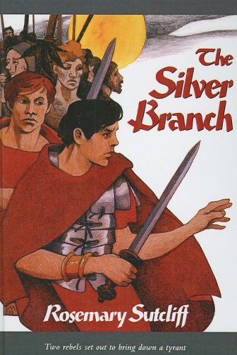 Rosemary Sutcliff: The Silver Branch (Hardcover, 1993, San Val)