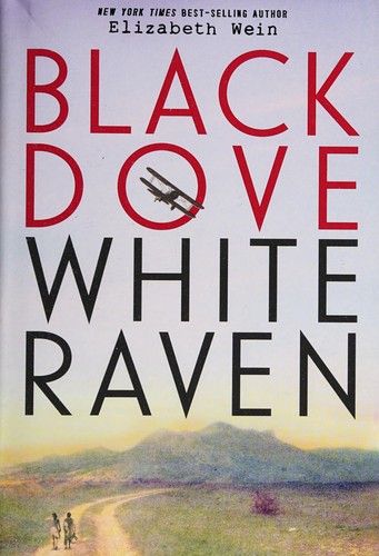 Elizabeth Wein: Black dove white raven (2015, Hyperion Books)