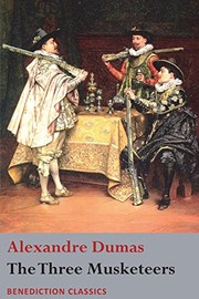 Alexandre Dumas: The Three Musketeers (2018, Benediction Books)
