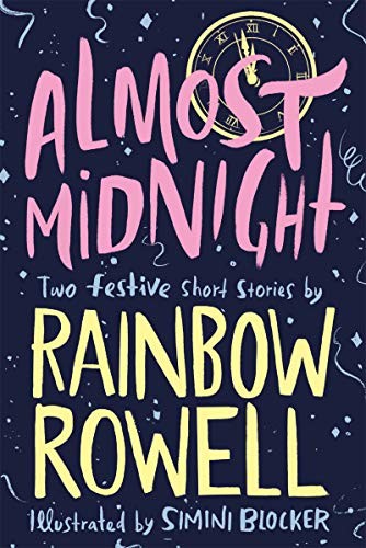 Rainbow Rowell: Almost Midnight: Two Festive Short Stories (Paperback, MacMillan Childrens Books)
