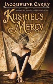 Jacqueline Carey: Kushiel's Mercy (Hardcover, 2008, Grand Central Publishing)