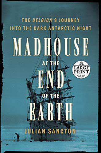 Madhouse at the End of the Earth (Paperback, 2021, Random House Large Print)