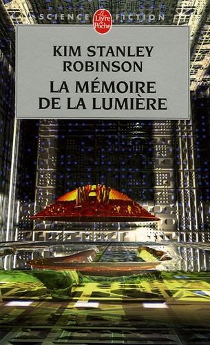 Kim Stanley Robinson: La mémoire de la lumière (French language, Librairie générale française)