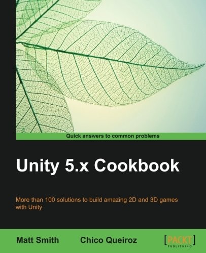 Unity 5.x Cookbook (2015, Packt Publishing - ebooks Account)