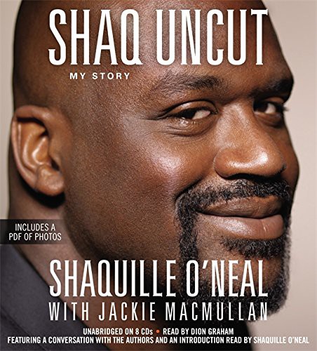 Shaquille O'Neal, Jackie MacMullan, Dion Graham: Shaq Uncut (AudiobookFormat, 2011, Grand Central Publishing)