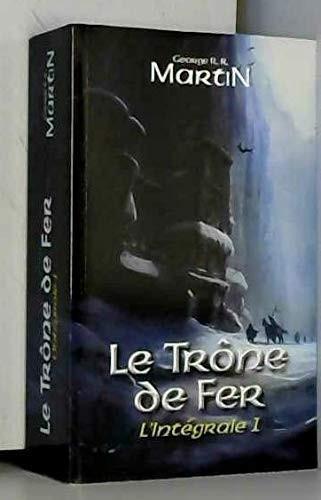 George R.R. Martin: Le Trône de fer - L'intégrale 1 (Paperback, French language, 2012, Editiones France Loisirs)