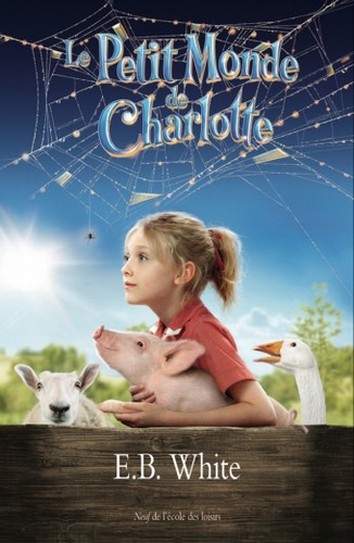 E.B. White: Le petit monde de Charlotte (Paperback, French language, 2007, Neuf de l'ecole des loisirs)
