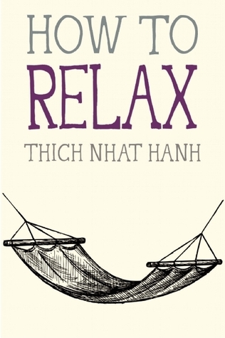 Thích Nhất Hạnh: How to relax (2015)
