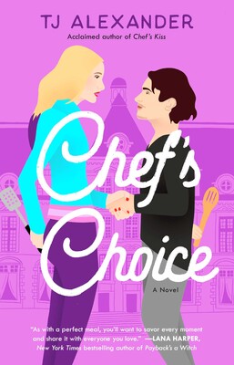 T. J. Alexander: Chef's Choice (2023, Atria/Emily Bestler Books)