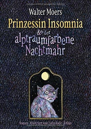 Walter Moers: Prinzessin Insomnia & der alptraumfarbene Nachtmahr: Roman (German language, 2017)