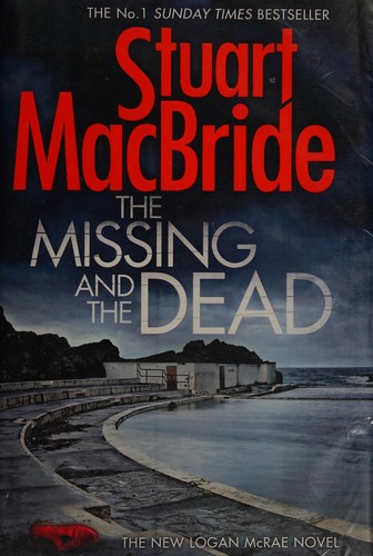 Stuart MacBride: The missing and the dead (2015)
