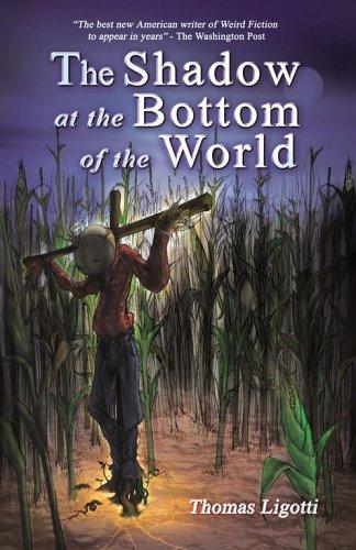 Thomas Ligotti: The Shadow at The Bottom of The World (Paperback, 2005, Cold Spring Press)