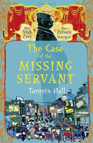 Tarquin Hall: The Case of the Missing Servant (Vish Puri, #1) (2009)