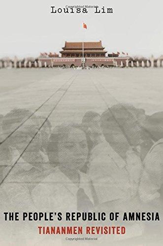 Louisa Lim: The People's Republic of Amnesia: Tiananmen Revisited