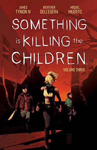 Werther Dell’Edera, James Tynion: Something is Killing the Children, Vol. 3 (Paperback, 2021, BOOM! Studios)