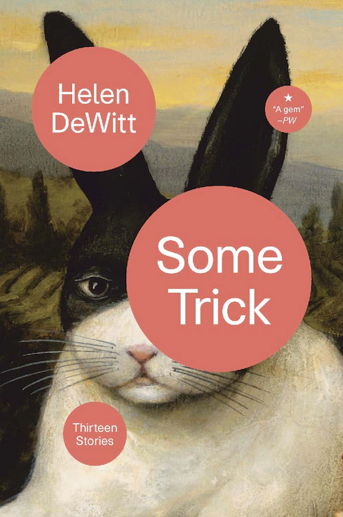 Helen Dewitt: Some trick (2018)