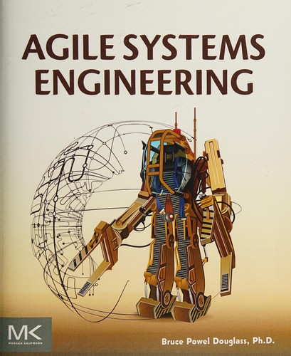 Bruce Powel Douglass: Agile Systems Engineering (2015, Elsevier Science & Technology Books)