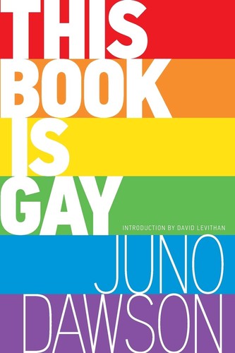Juno Dawson, David Levithan: This Book Is Gay (Paperback, 2015, Sourcebooks Fire)