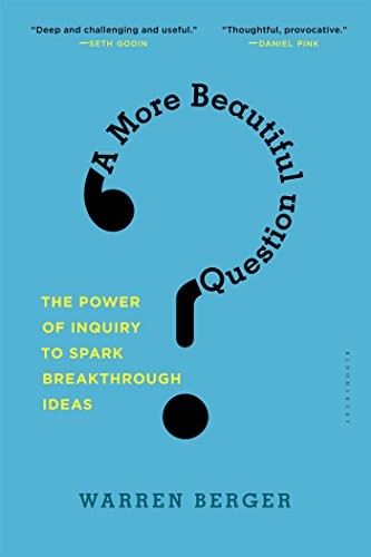Warren Berger: A More Beautiful Question (Paperback, 2016, Bloomsbury USA)