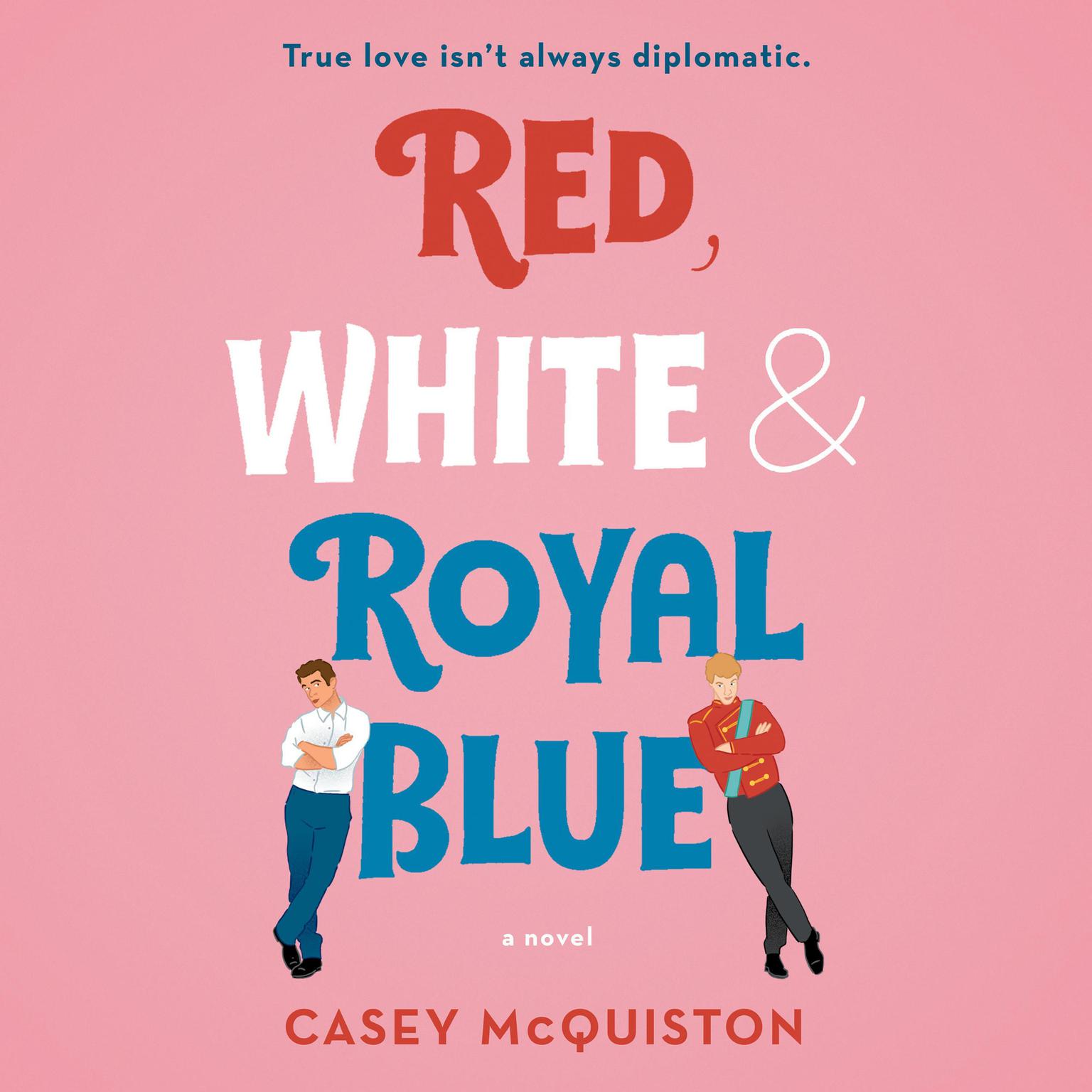 Casey McQuiston, Ramón de Ocampo: Red, White & Royal Blue (AudiobookFormat, 2019, St. Martin's)