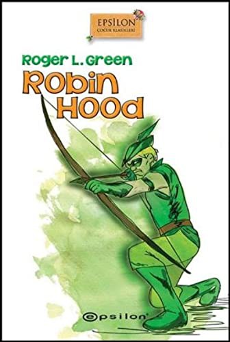 Roger Lancelyn Green: Robin Hood (Hardcover, 2013, Epsilon Yayinevi)