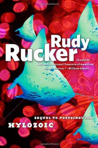 Rudy Rucker: Hylozoic (2009, Tor)