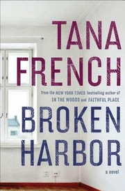 Tana French: Broken Harbor (2012, Viking)