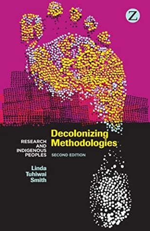 Decolonizing Methodologies (Paperback, 2012, Zed Books, Distributed in the USA exclusively by Palgrave Macmillan)