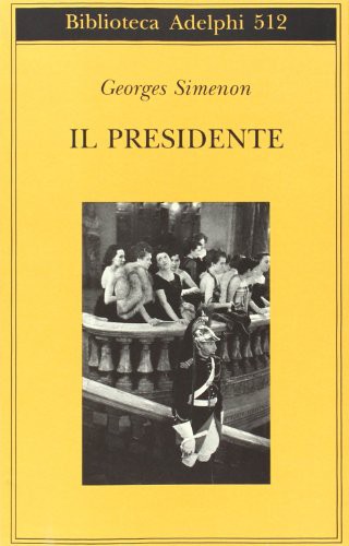 Georges Simenon: Il presidente (Paperback, 2007, Adelphi)