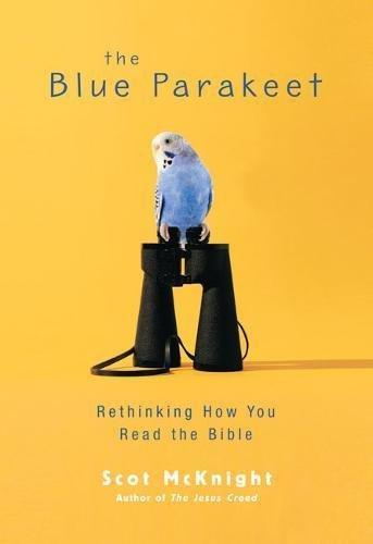 Scot McKnight: The Blue Parakeet : Rethinking How You Read the Bible (2008)