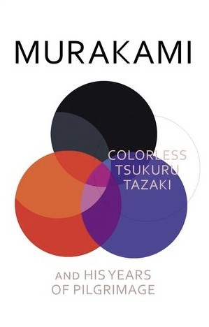 Haruki Murakami: Colorless Tsukuru Tazaki (2014, Harvill Secker)