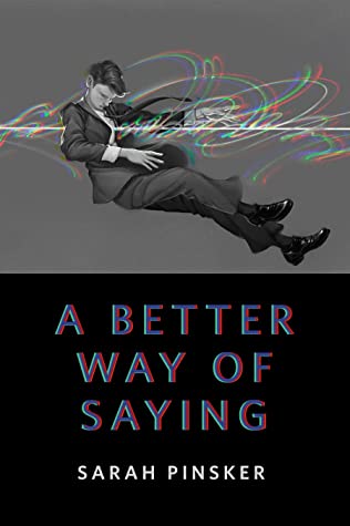 Sarah Pinsker: A Better Way of Saying (EBook, 2021, Tom Doherty Associates)