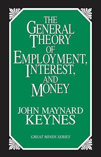 John Maynard Keynes: The General Theory of Employment, Interest, and Money (1997, Prometheus Books)
