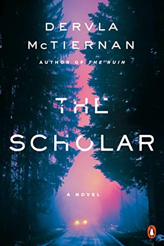 Dervla McTiernan: The Scholar (Paperback, 2019, Penguin Books)