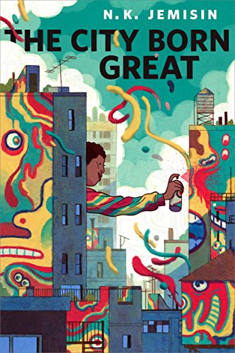 N. K. Jemisin: City Born Great (2016, Doherty Associates, LLC, Tom)