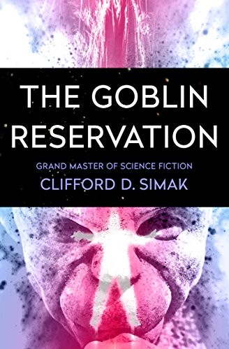 Clifford D. Simak: The Goblin Reservation (2015, Open Road Media Sci-Fi & Fantasy)