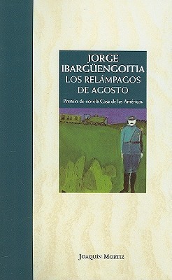 Jorge Ibargüengoitia: Los relámpagos de agosto (Hardcover, Spanish language, 2003, Joaquín Mortiz)