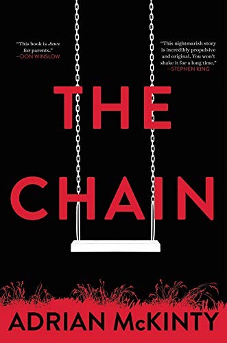 Adrian McKinty: The Chain (2019, Mulholland Books)