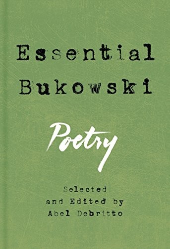 Charles Bukowski: Essential Bukowski (Hardcover, 2016, Ecco)
