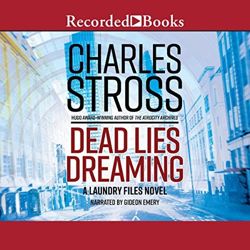 Charles Stross: Dead Lies Dreaming (AudiobookFormat, Recorded Books, Inc. and Blackstone Publishing)