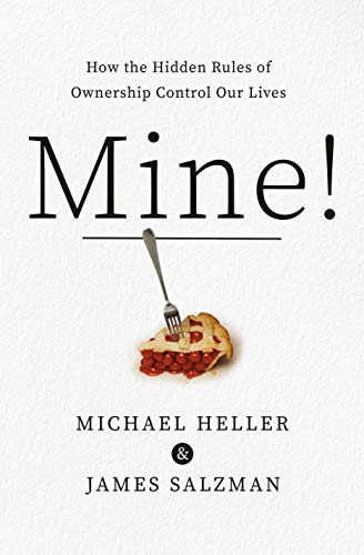 Michael A. Heller, James Salzman: Mine! (2021, Knopf Doubleday Publishing Group, Doubleday)