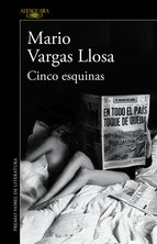 Mario Vargas Llosa: Cinco esquinas (Paperback, Spanish language, 2016, Penguin Random House Grupo Editorial, S.A.U. (Alfaguara Editicion))