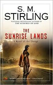 S. M. Stirling: The Sunrise Lands (2008, Roc)