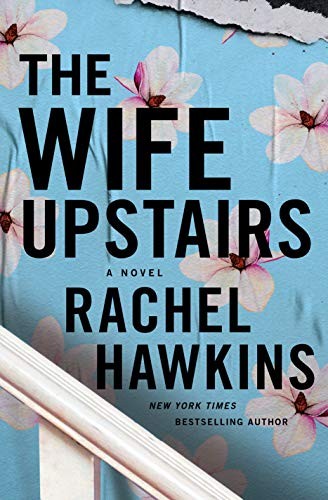 Rachel Hawkins: The Wife Upstairs (Hardcover, 2021, St. Martin's Press)