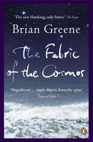 Brian Greene: The Fabric of the Cosmos (2005, Penguin Books Ltd)