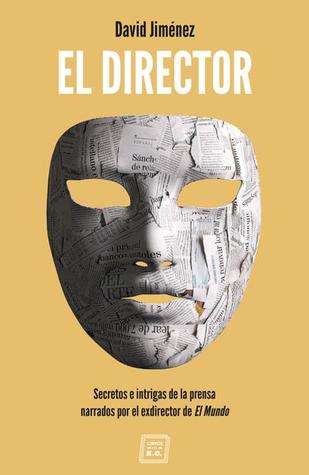 David Jiménez: El Director (Spanish language, 2019)