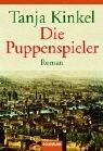 Tanja Kinkel: Die Puppenspieler (Paperback, German language, 2006, Goldmann Verlag)
