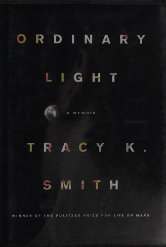 Tracy K. Smith: Ordinary light (2015)