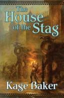 Kage Baker: The House of the Stag (2008, Tor)