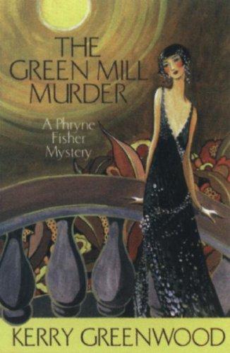 Kerry Greenwood: The Green Mill Murder (Phryne Fisher Mysteries) (Hardcover, 2007, Poisoned Pen Press)
